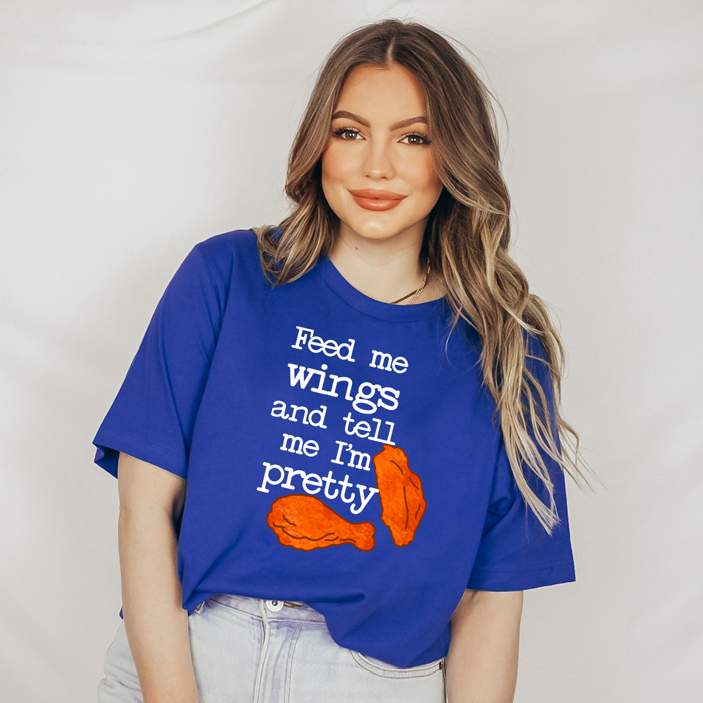 Feed Me Wings and Tell Me I'm Pretty Buffalo T-Shirt, Sweatshirt or Hoodie