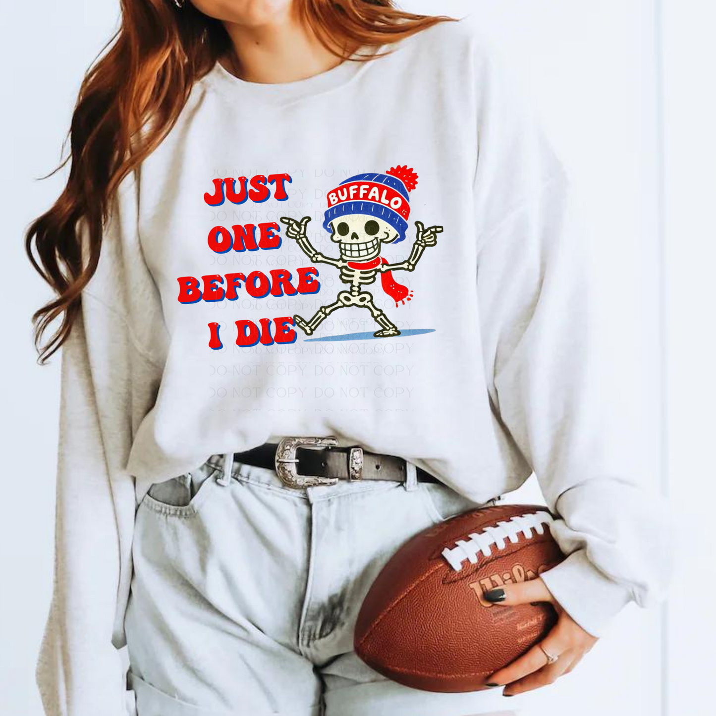 Just One Before I Die Buffalo Sweatshirt
