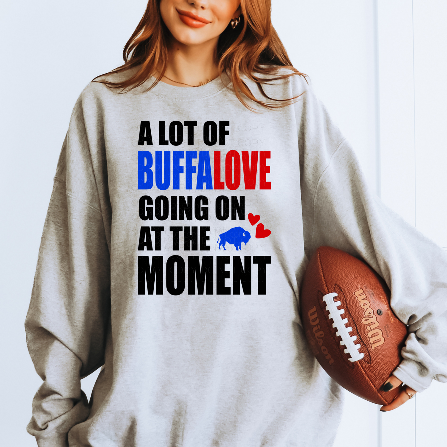 A Lot of Buffalove Going on at the Moment Sweatshirt