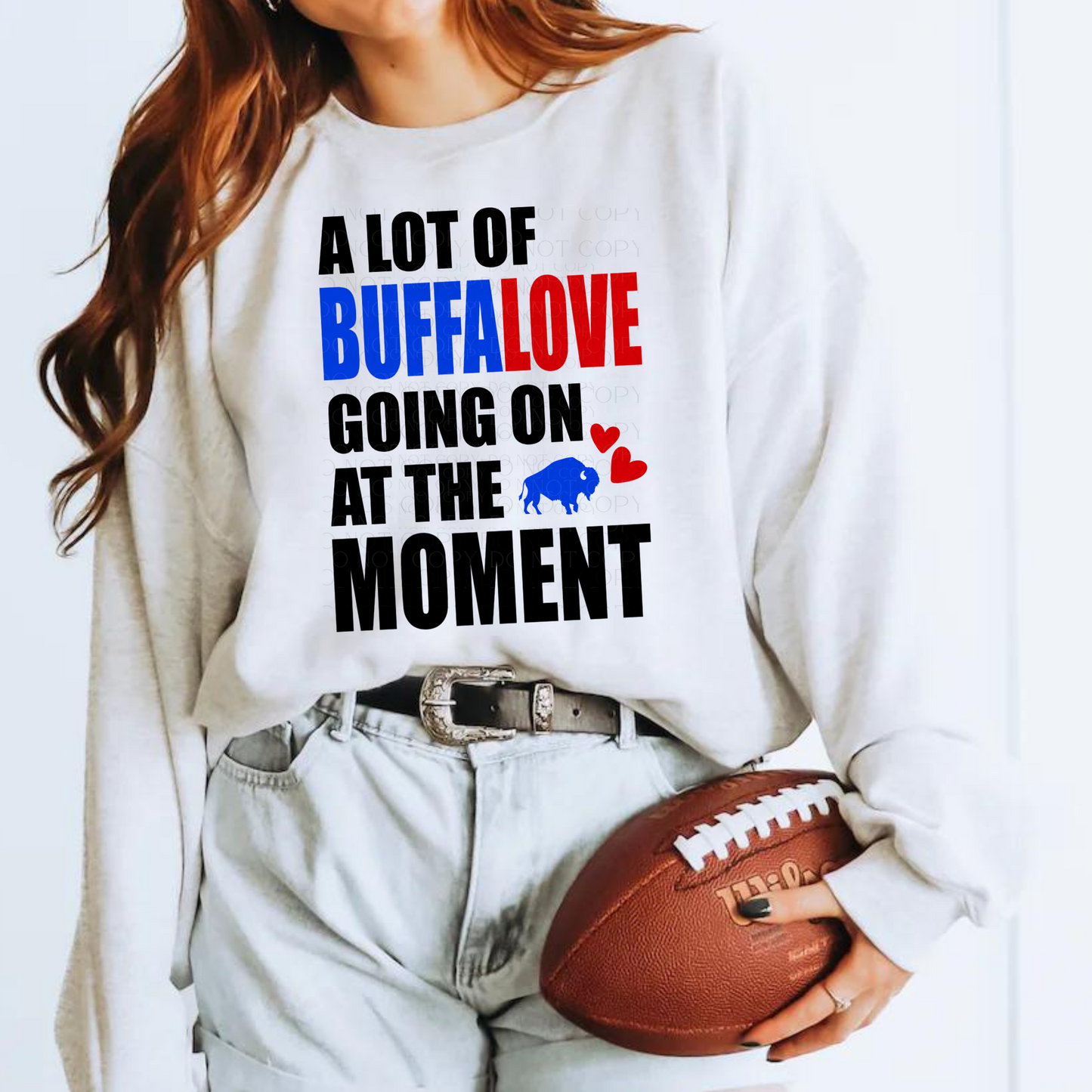 A Lot of Buffalove Going on at the Moment Sweatshirt