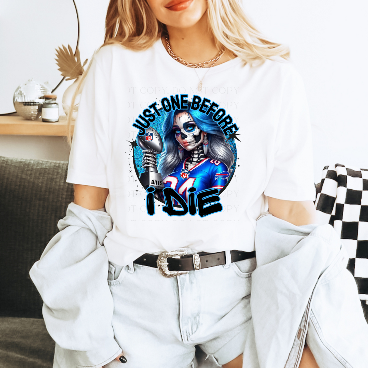 Just One Before I Die Girl Bills Fan Buffalo Football T-Shirt, Sweatshirt or Hoodie
