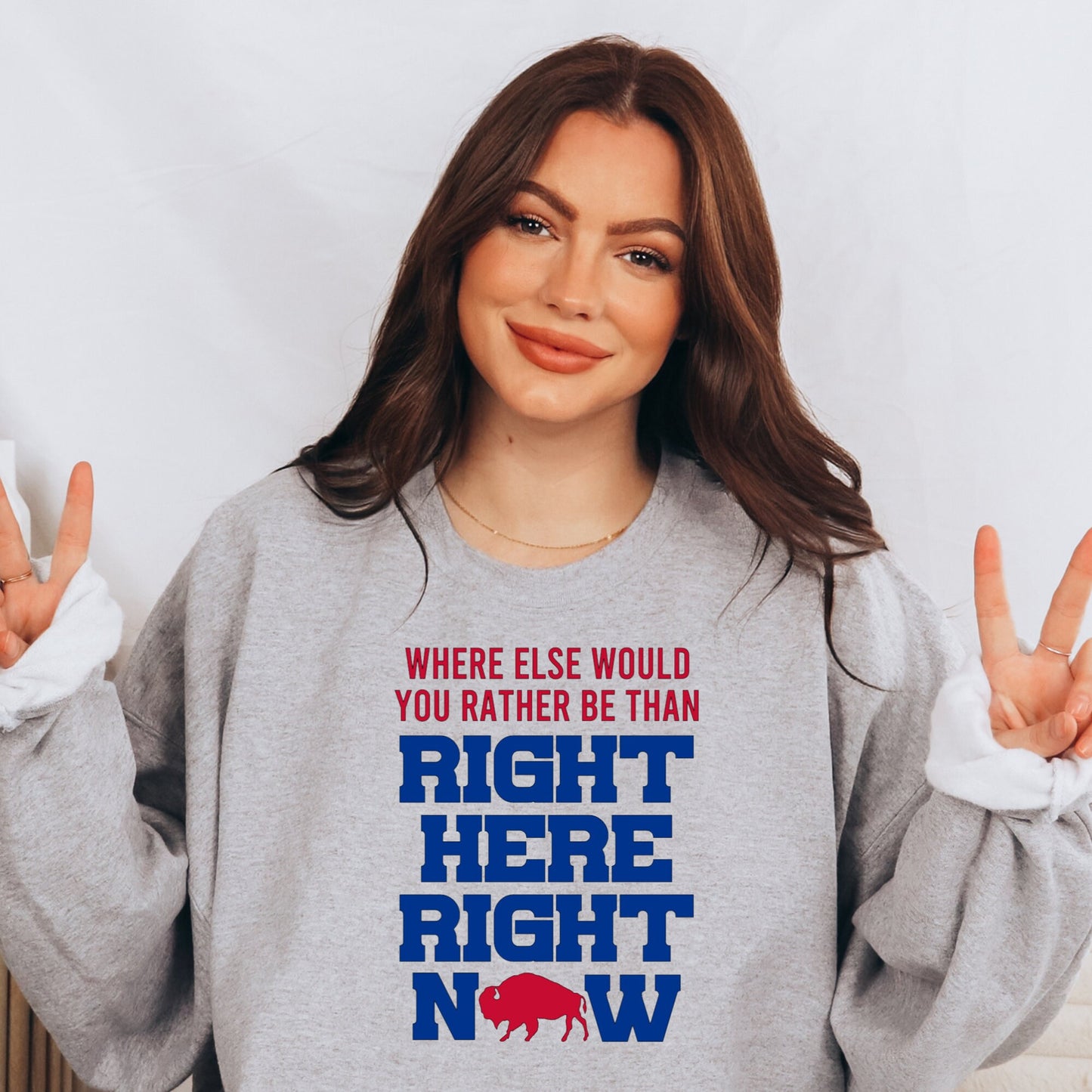 Right Here Buffalo Right Now T-shirt or Sweatshirt