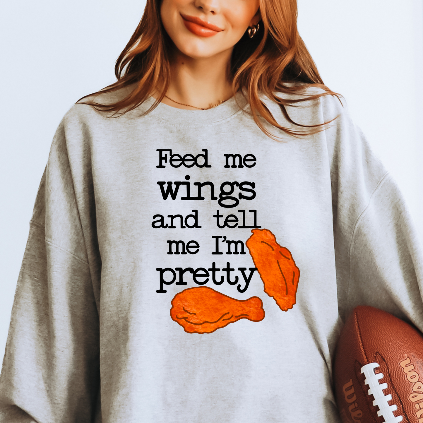 Feed Me Wings and Tell Me I'm Pretty Buffalo T-Shirt, Sweatshirt or Hoodie