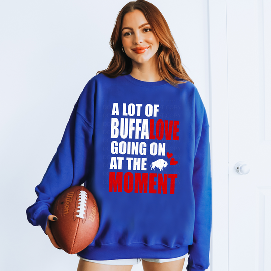 A Lot of Buffalove Going on at the Moment Sweatshirt