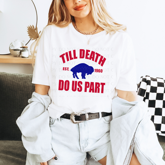 Til Death Do Us Part T-Shirt, Sweatshirt, or Hoodie