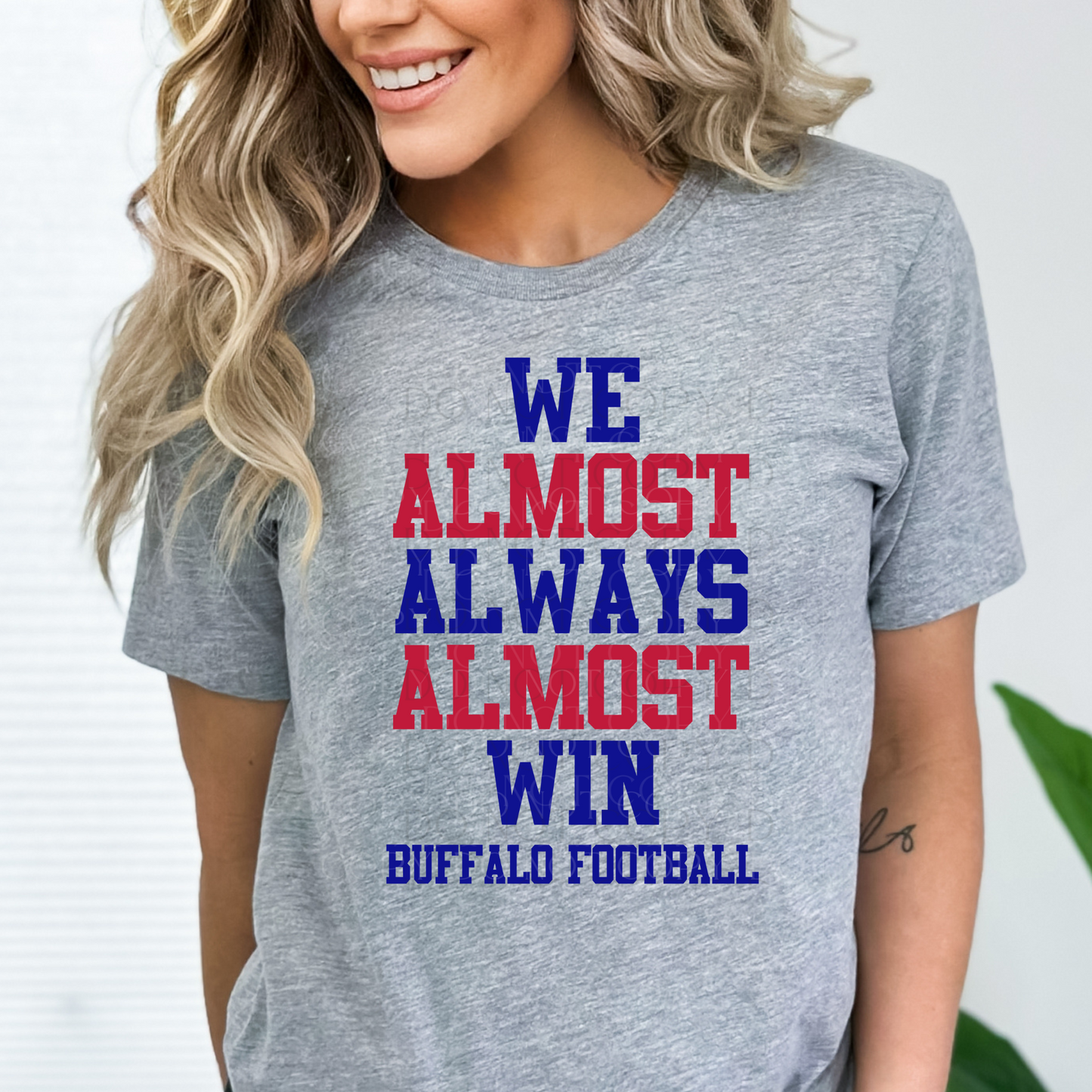 We Almost Always Almost Win Buffalo T-Shirt, Sweatshirt, or Hoodie