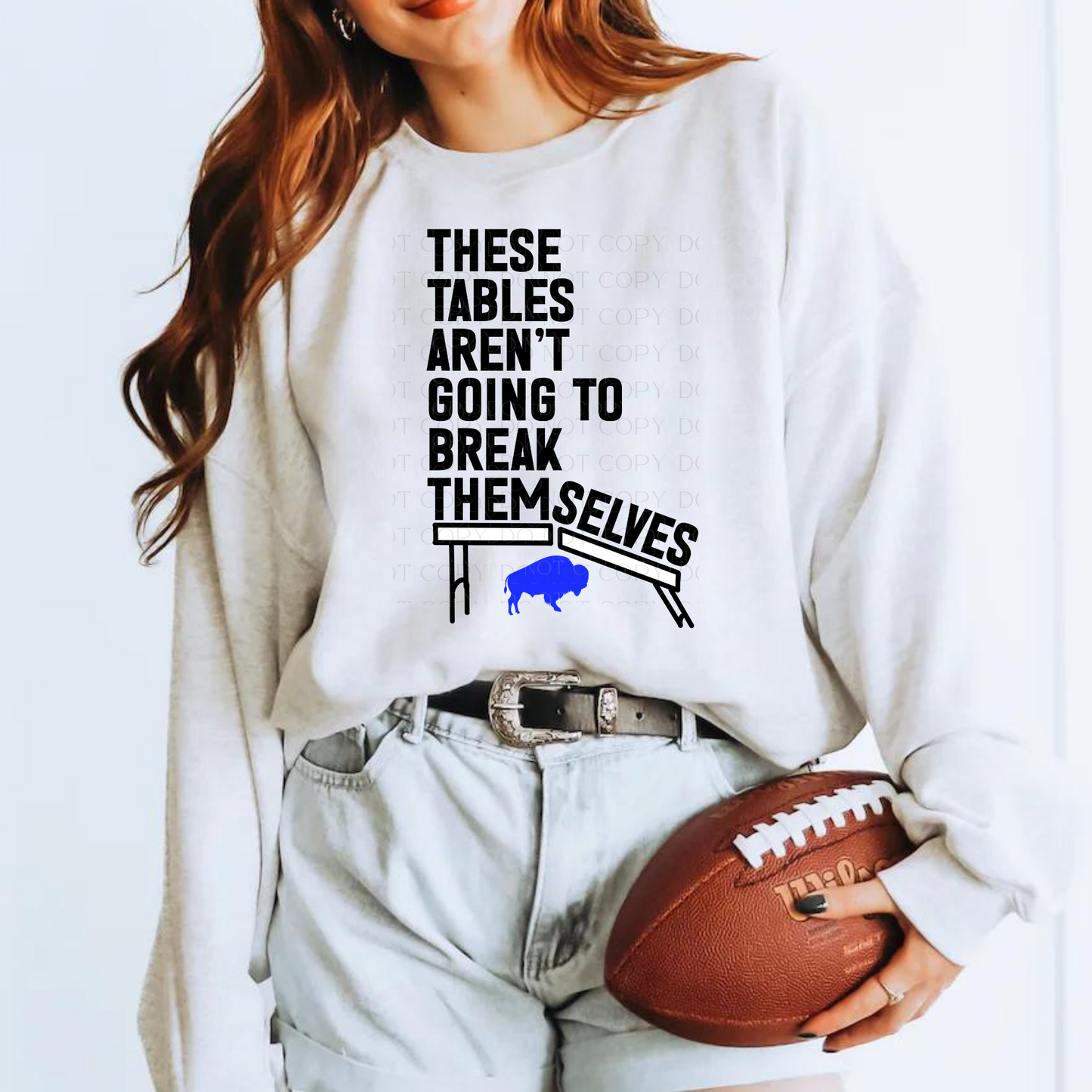 These Tables Aren't Going To Break Themselves T-Shirt, Sweatshirt, or Hoodie