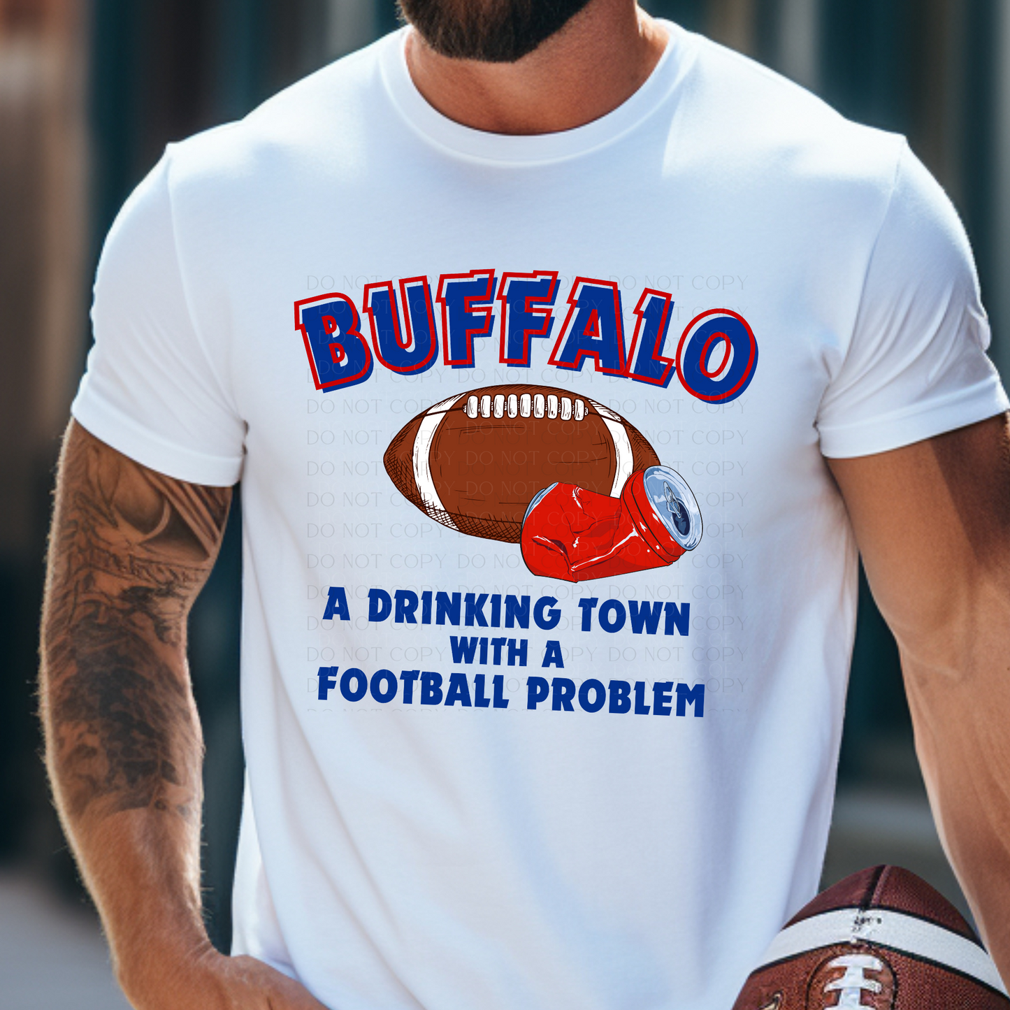 Drinking Town Football Problem Buffalo T-Shirt or Sweatshirt