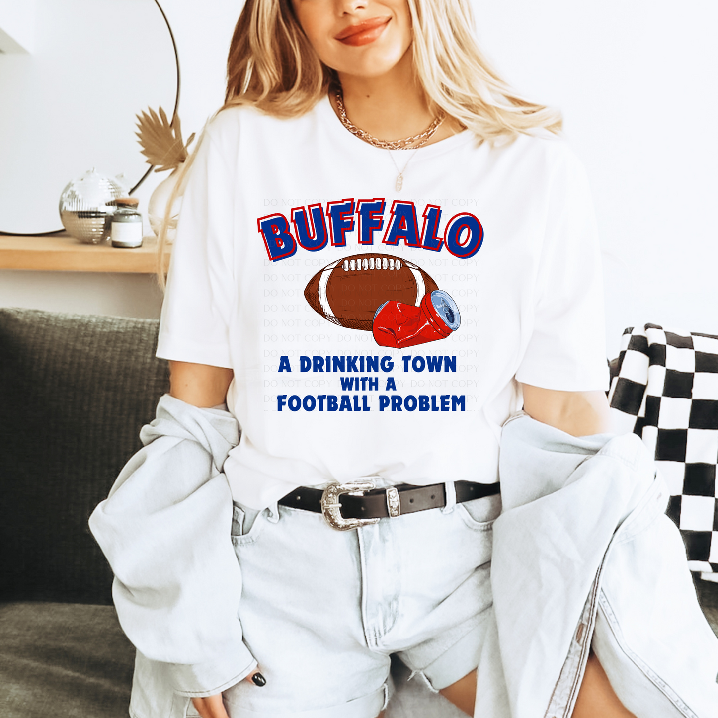 Drinking Town Football Problem Buffalo T-Shirt or Sweatshirt