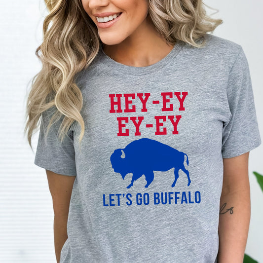 Hey Ey Ey Ey Let's Go Buffalo T-shirt or Sweatshirt